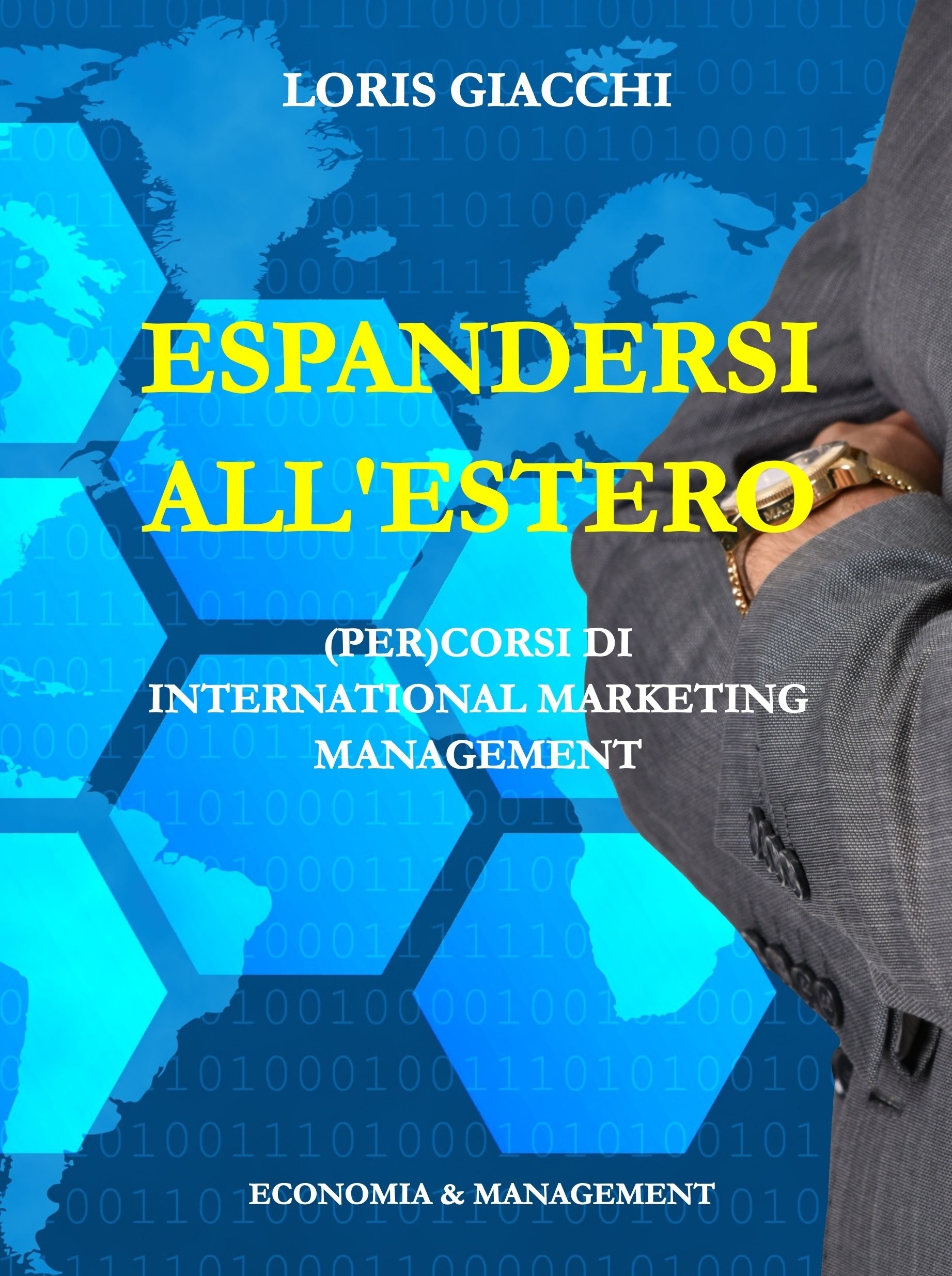 Espandersi all''estero. (Per)corsi di international marketing management